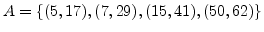 $ A=\{(5, 17), (7, 29),
(15,41), (50, 62)\}$